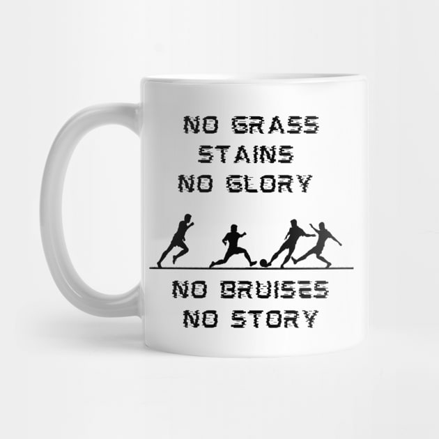 No Grass Stains No Glory No Bruises No Story by FataliPix